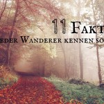 11 Fakten, die jeder Wanderer kennen sollte - Intro