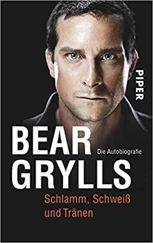Cover - Bear Grylls - Schlamm, Schweiß und Tränen